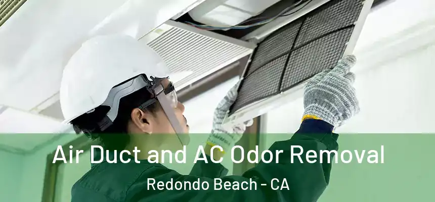  Air Duct and AC Odor Removal Redondo Beach - CA