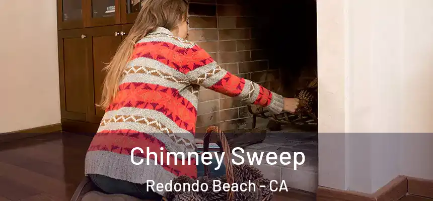  Chimney Sweep Redondo Beach - CA