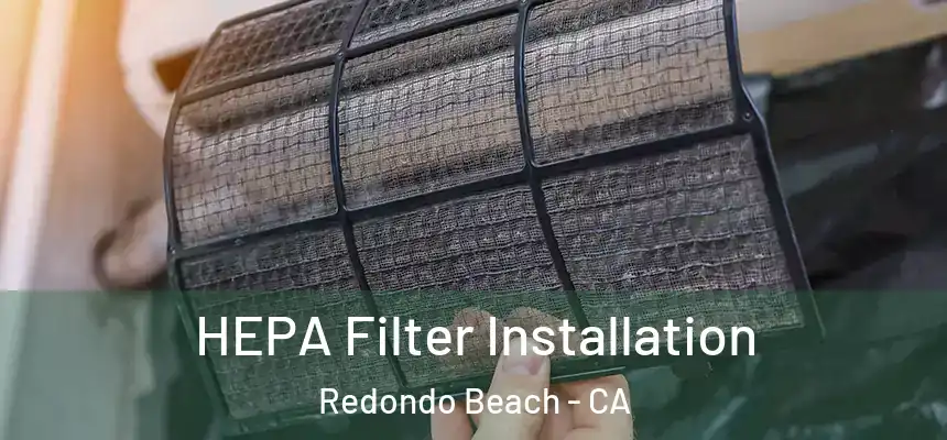  HEPA Filter Installation Redondo Beach - CA